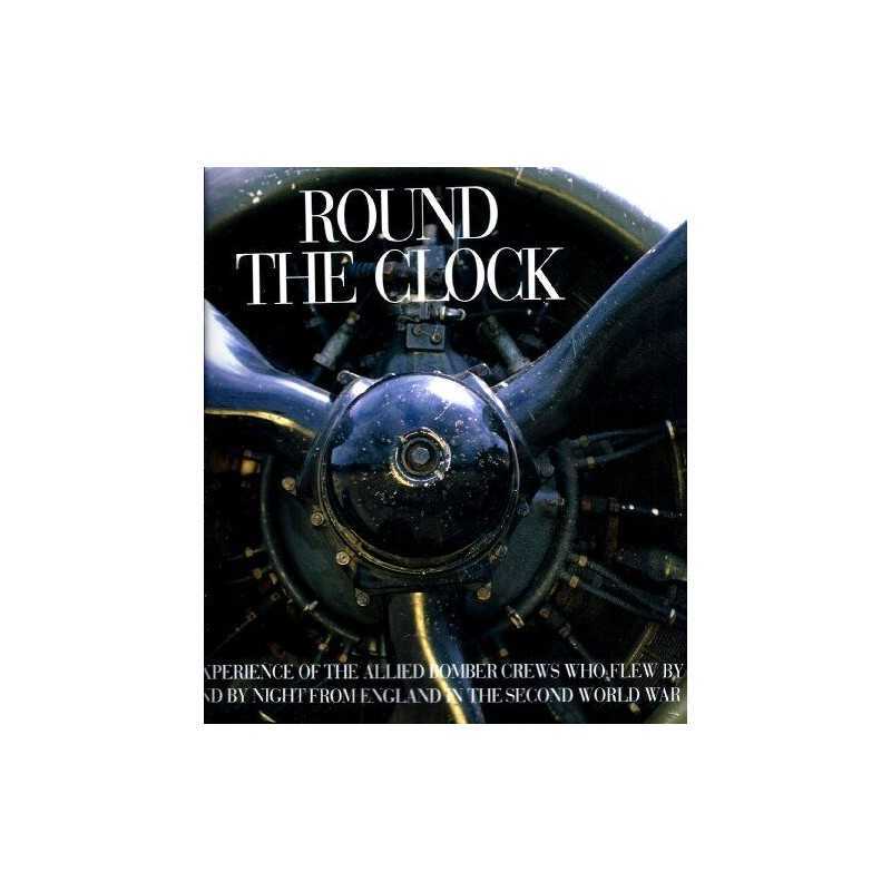 Round the Clock: The Experience of the Allied Bomber... by Currie, Jack Hardback