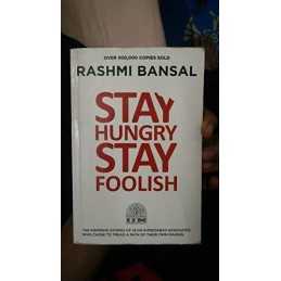 Stay Hungry Stay Foolish by Bansal Rashmi Paperback Book