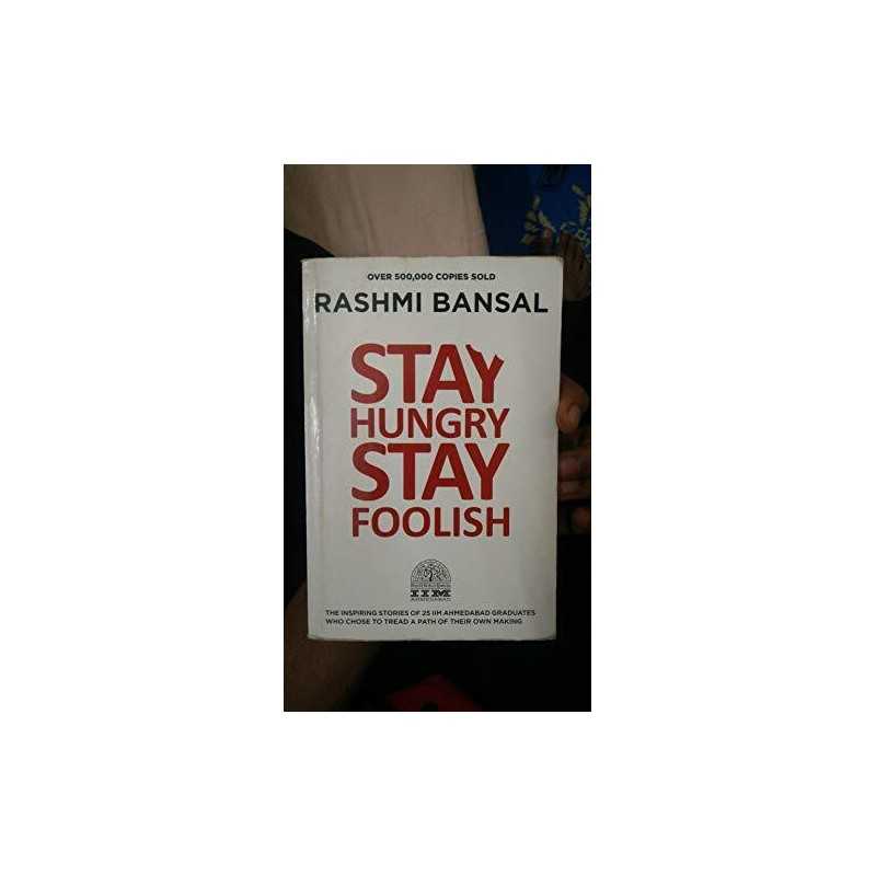 Stay Hungry Stay Foolish by Bansal Rashmi Paperback Book
