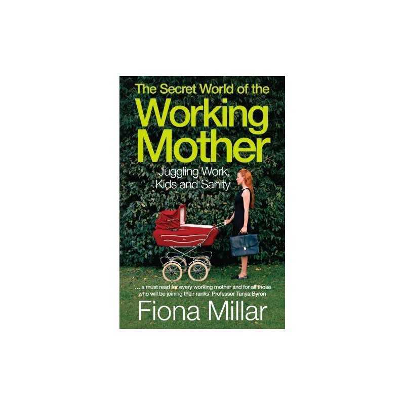The Secret World of the Working Mother by Millar, Fiona Paperback Book