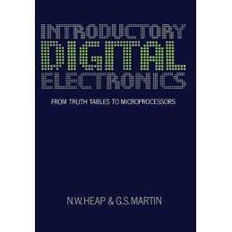 Introductory Digital Electronics: From ..., Heap, N. W.
