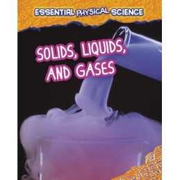 Solids, Liquids, and Gases (Essenti..., Richard Spilsbu