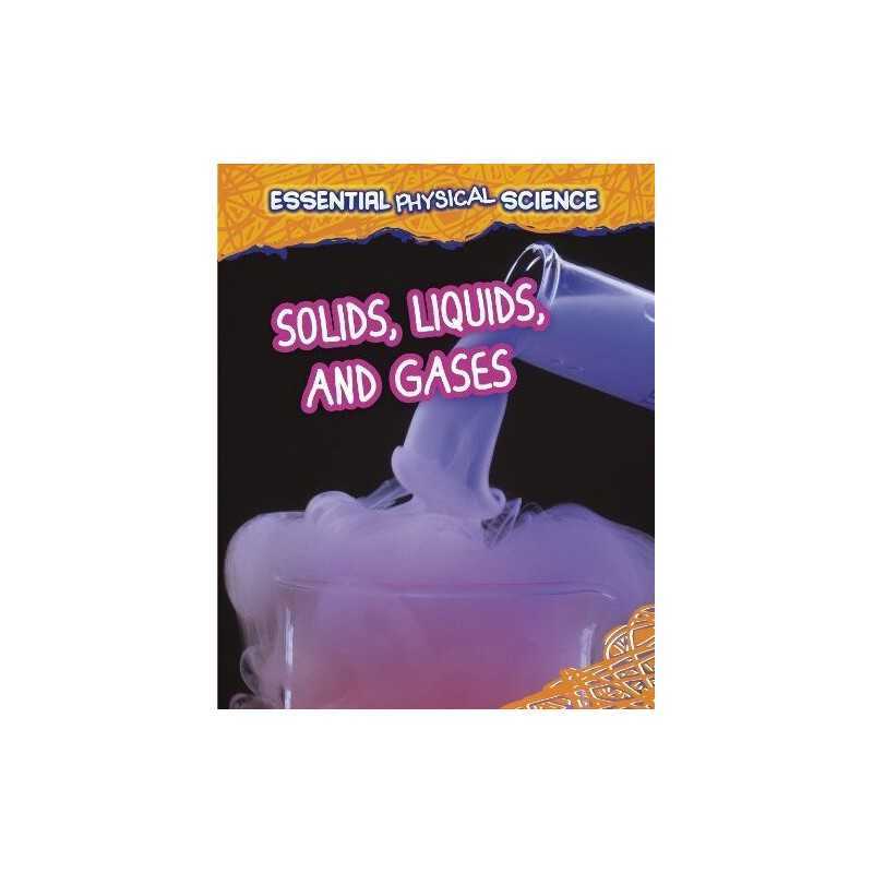 Solids, Liquids, and Gases (Essenti..., Richard Spilsbu