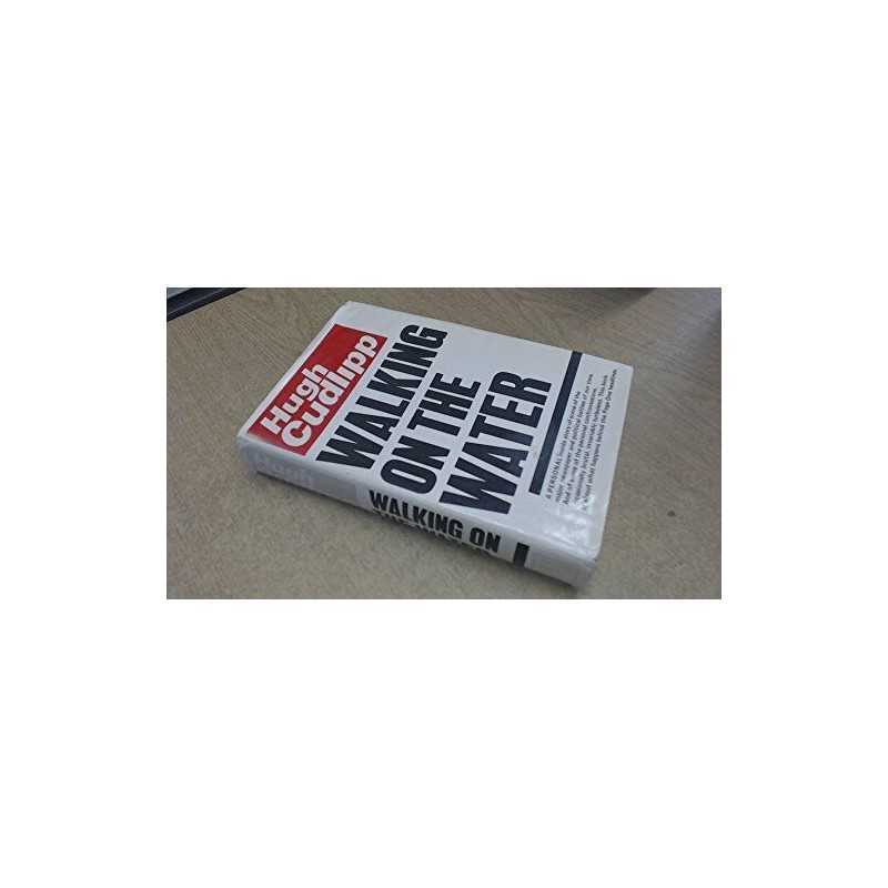 Walking on the Water: Autobiography, Cudlipp, Lord