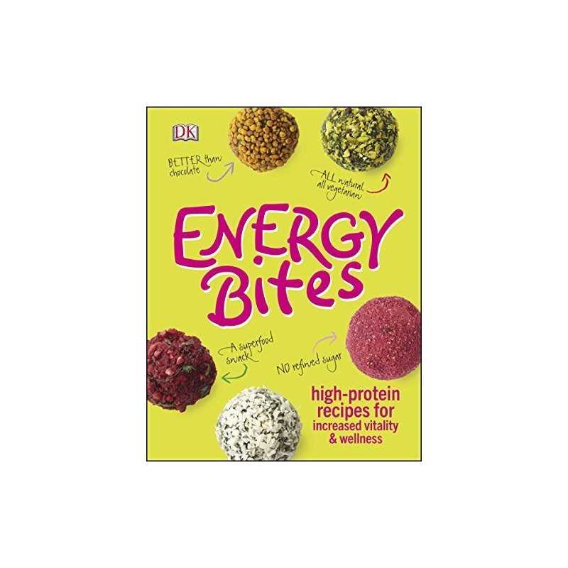 Energy Bites: High-Protein Recipes for Increased Vitality and... by Turner, Kate