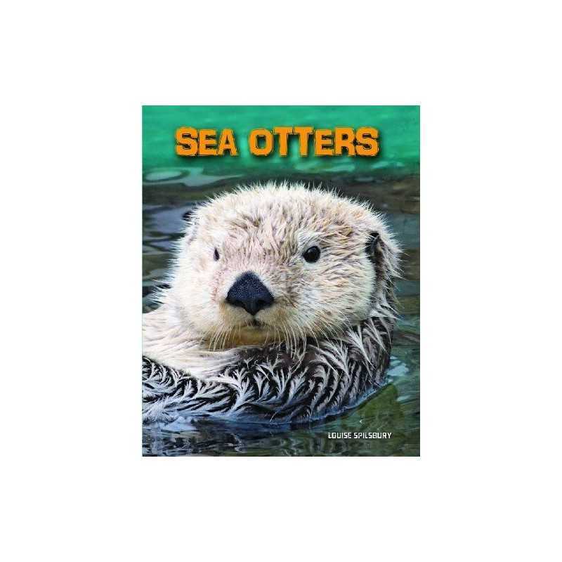 Sea Otters (Living in the Wild: Sea..., Louise Spilsbur