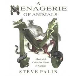 A Menagerie of Animals: Illustrated Co..., Palin, Steve
