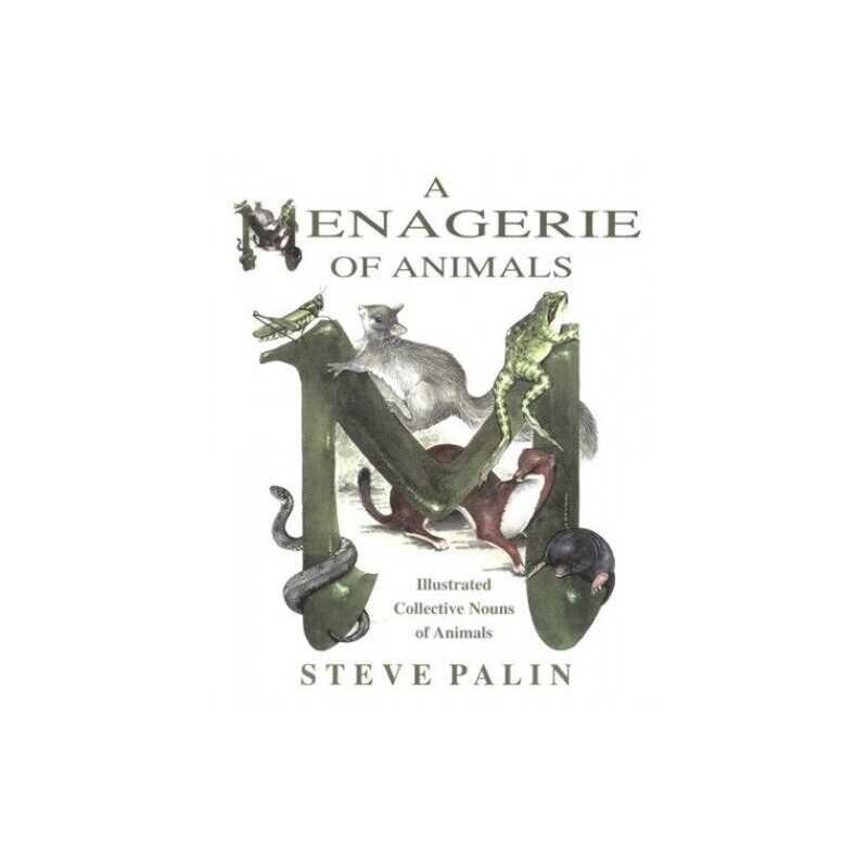 A Menagerie of Animals: Illustrated Co..., Palin, Steve