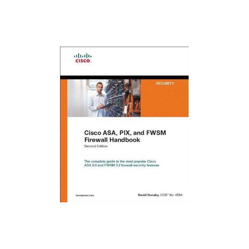 Cisco ASA, PIX, and FWSM Firewall Handbook by Hucaby, David Paperback Book The