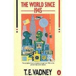 The World Since 1945: A Complete History..., Vadney, T.