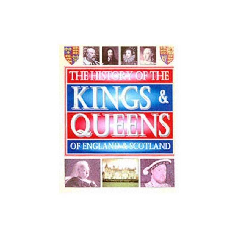 The History of the Kings and Queens of England and Scotland ... by n-a Paperback