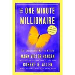 The One Minute Millionaire: The Enlightened Way to Wealth by Robert G. Allen The