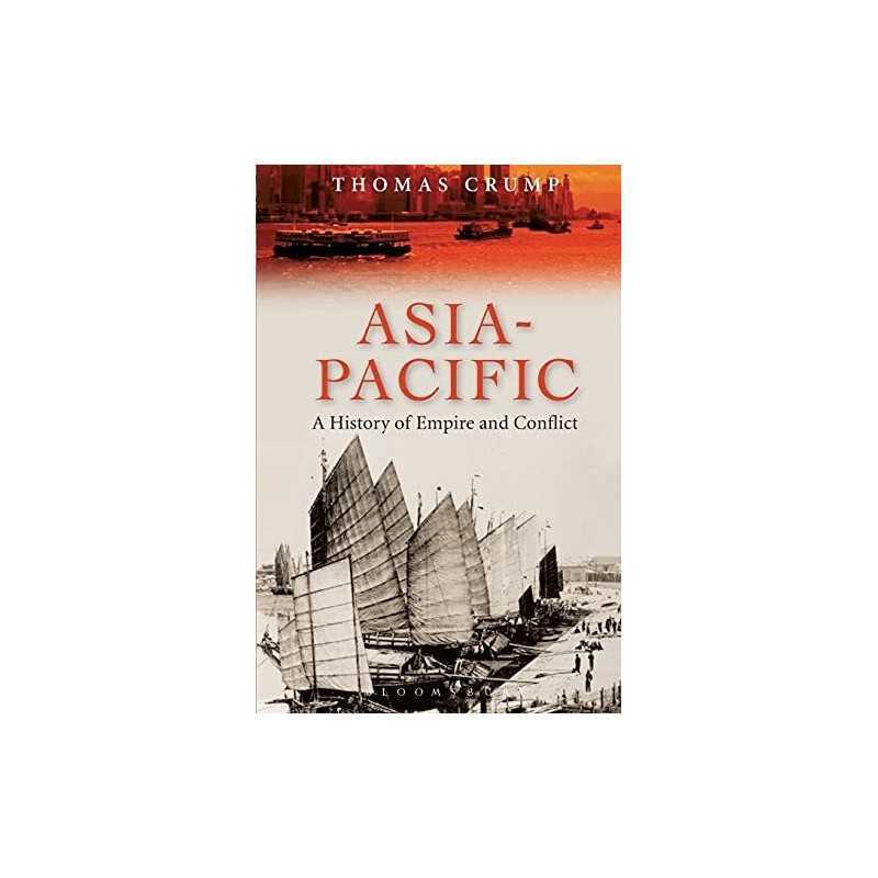 Asia-Pacific: A History of Empire and ..., Thomas Crump