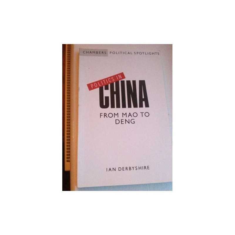 Politics in China: From Mao to Deng (Chambers po... by Derbyshire, Ian Paperback