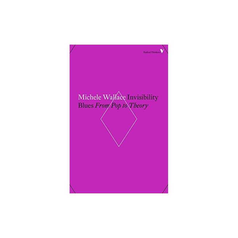 Invisibility Blues: From Pop to Theory by Wallace Book