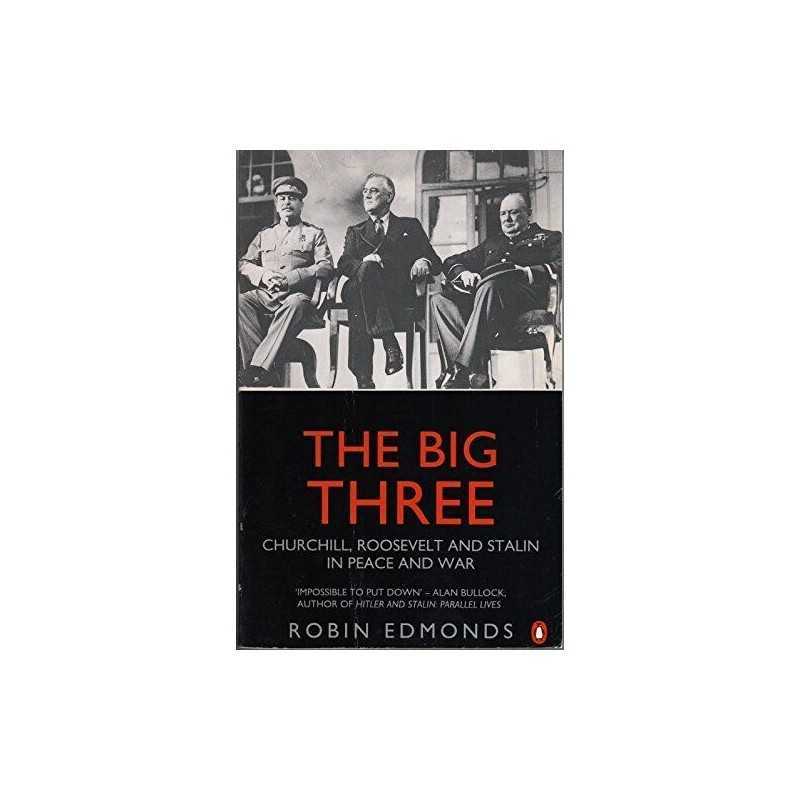 The Big Three: Churchill, Roosevelt ..., Edmonds, Robin