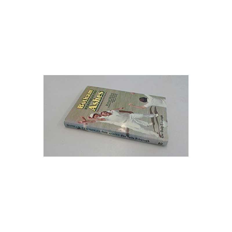 Botham Rekindles the Ashes: Daily Telegraph St... by Melford, Michael Hardback