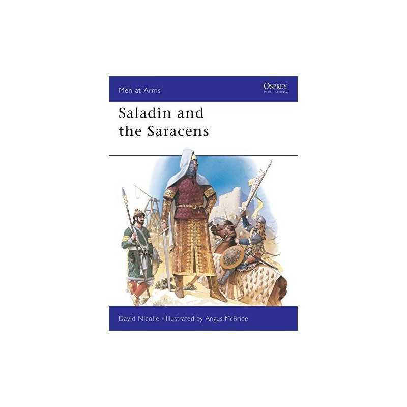 Saladin and the Saracens: Armies of the Middle... by Nicolle, Dr David Paperback