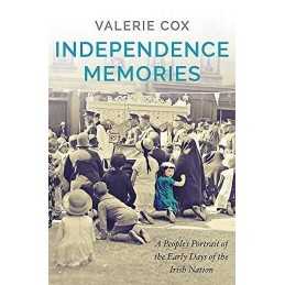 Independence Memories: A People?s Portrait of the Early Day... by Cox, Valerie