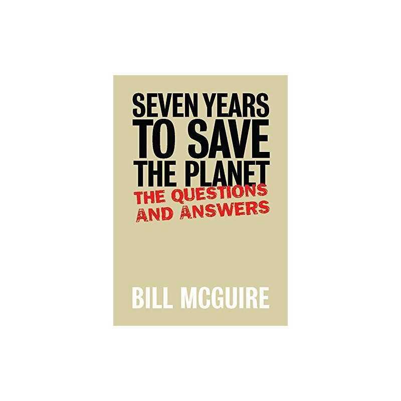 Seven Years To Save The Planet: The Questions And ... by McGuire, Bill Paperback