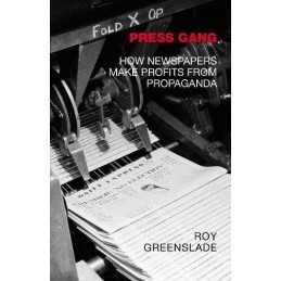 Press Gang: How Newspapers Make Profits From Pro... by Greenslade, Roy Paperback