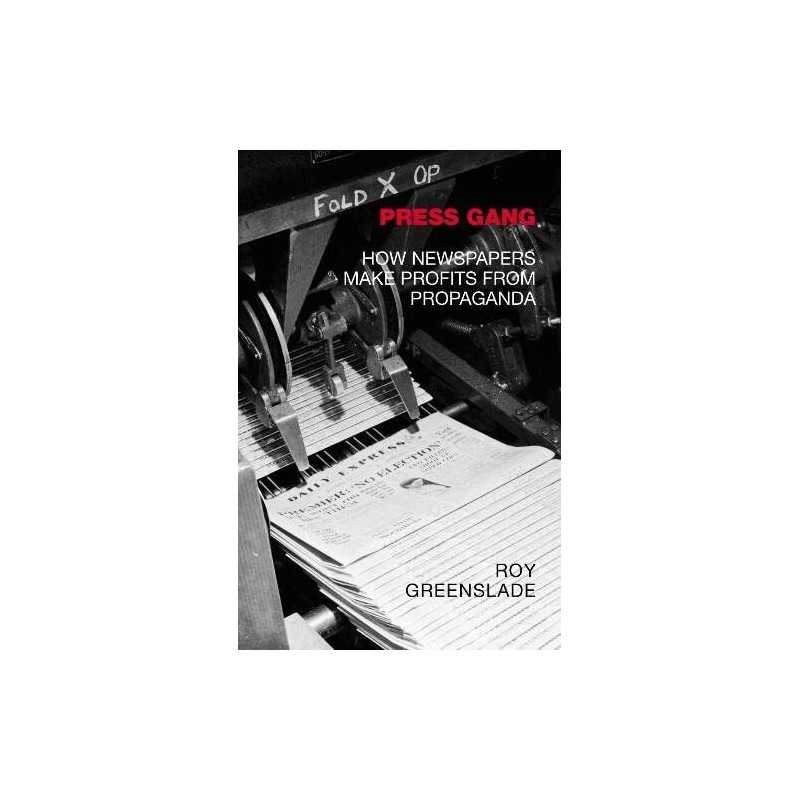Press Gang: How Newspapers Make Profits From Pro... by Greenslade, Roy Paperback