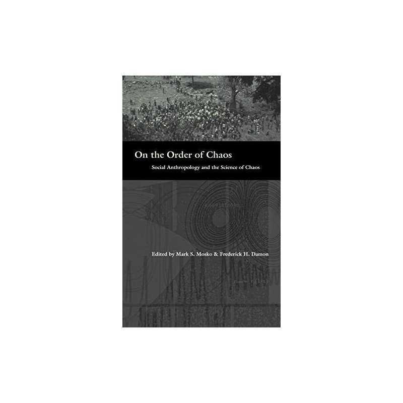 On the Order of Chaos: Social Anthropolo..., Fred Damon