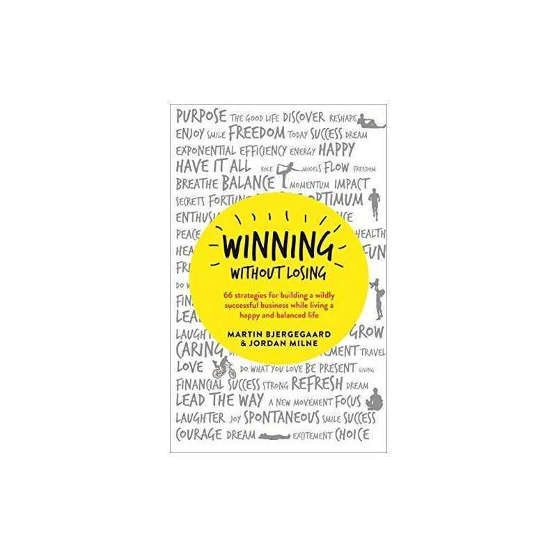 Winning Without Losing: 66 strategies for succeeding in busi... by Milne, Jordan