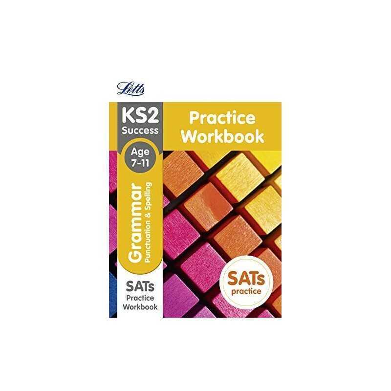 KS2 Grammar, Punctuation and Spelling SATs Practice Workbook: 20... by Letts KS2