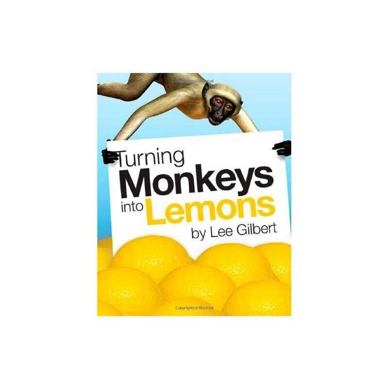 Turning Monkeys Into Lemons by Gilbert, Lee Paperback Book