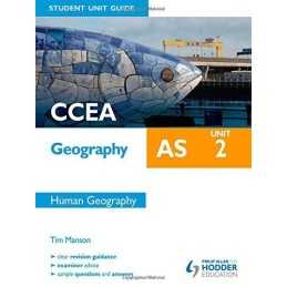 CCEA Geography AS Student Unit Guide: Unit 2 Human Geography by Manson, Tim The