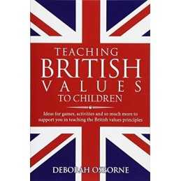 Teaching British Values To Children: Ideas for games, act... by Osborne, Deborah