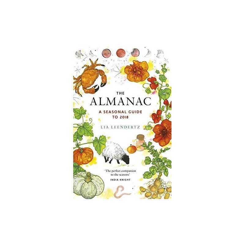 The Almanac: A Seasonal Guide to 2018 by Leendertz, Lia Book