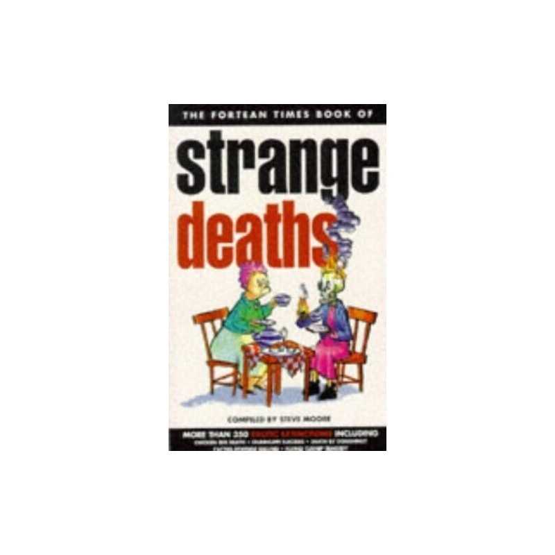 Fortean Times Book of Strange Deaths Paperback Book