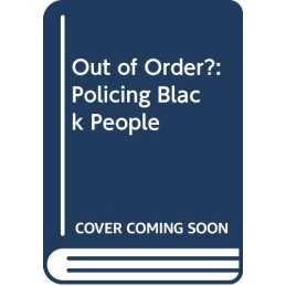 Out of Order?: Policing Black People, Cashmore, Ernest
