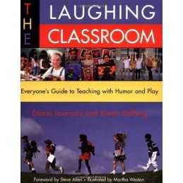 The Laughing Classroom: Everyones Guide to Teach... by Kolberg, Karen Paperback