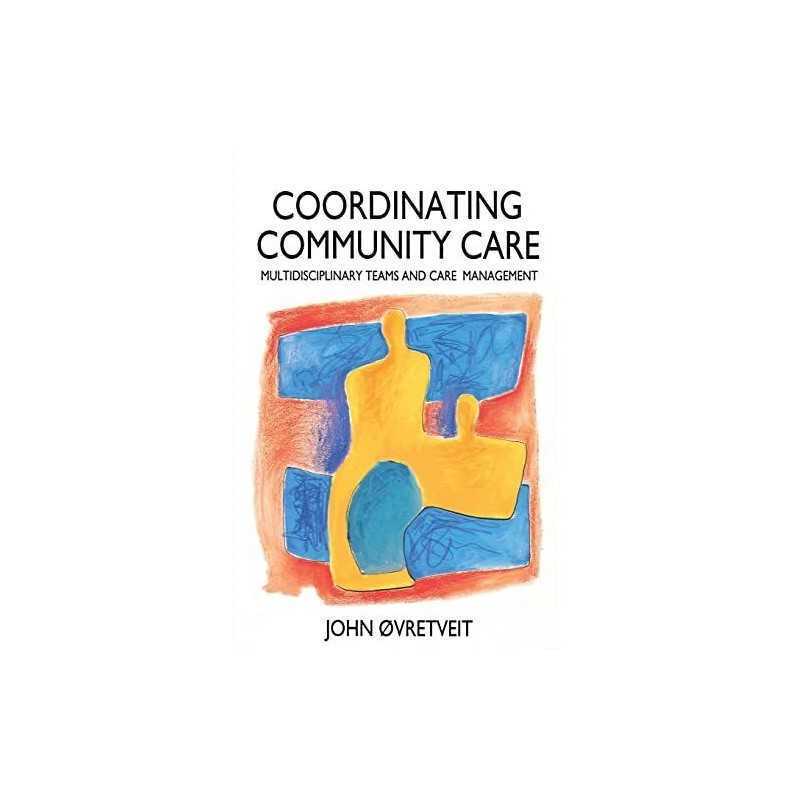 Co-ordinating Community Care (UK Higher Educatio... by Ovretveit, John Paperback