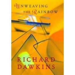 Unweaving the Rainbow: Science, Delusion and the ... by Richard Dawkins Hardback