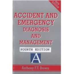 Accident and Emergency, 4Ed: Diagnosis and Manage... by Brown, Anthony Paperback