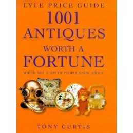 1001 Antiques Worth a Fortune: Which Not a Lot of Pe... by Curtis, Tony Hardback