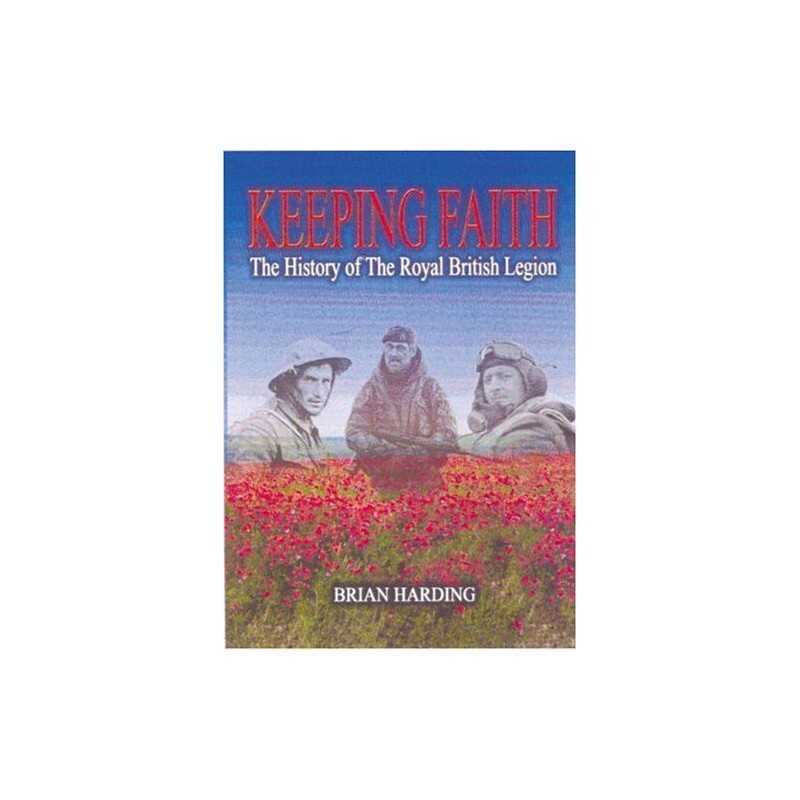 Keeping Faith: the History of the Royal British Le... by Harding, Brian Hardback