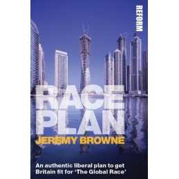 Race Plan: An authentic liberal plan to get Britain fit f... by Jeremy Browne MP