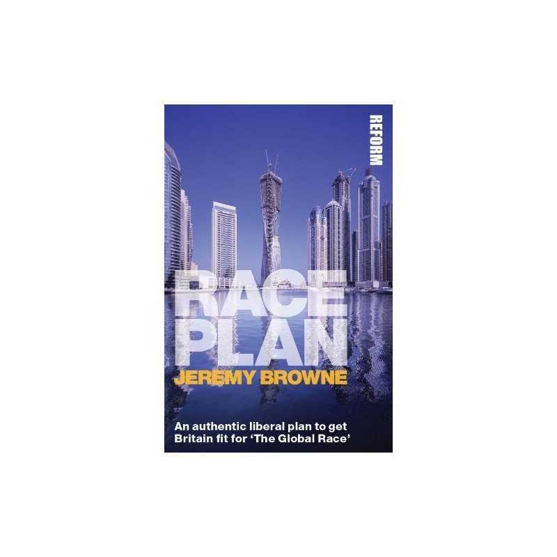 Race Plan: An authentic liberal plan to get Britain fit f... by Jeremy Browne MP