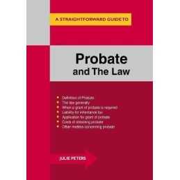 Probate and the Law : A Straightforward Guide (Straightforwar... by Julie Peters
