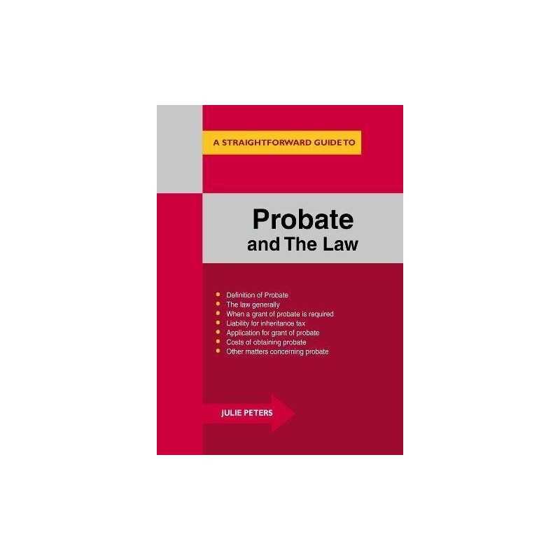 Probate and the Law : A Straightforward Guide (Straightforwar... by Julie Peters