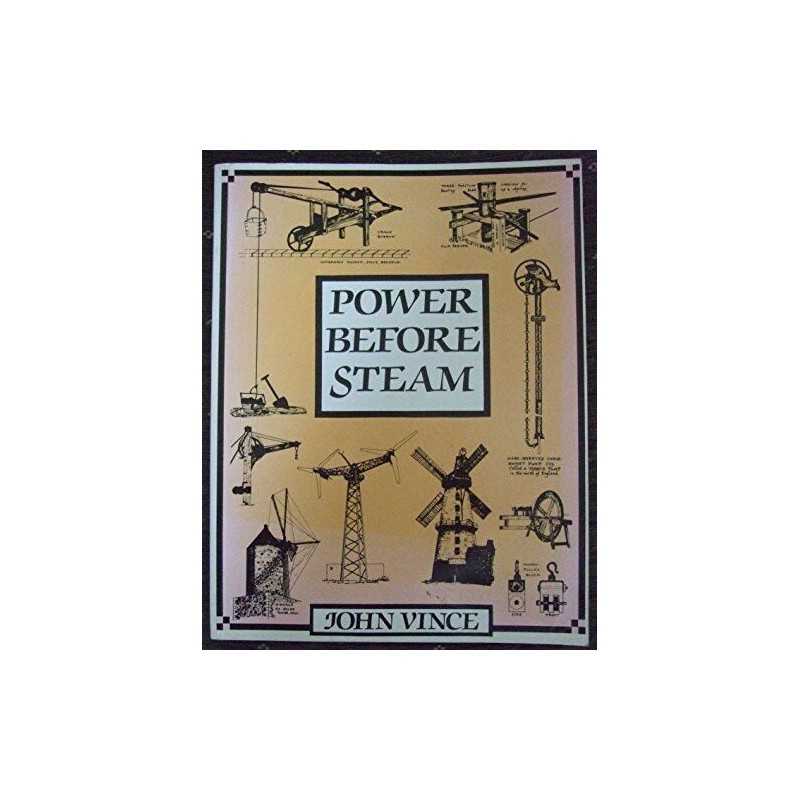 Power Before Steam: An Illustrated History by Vince, John Paperback Book The
