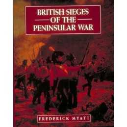 British Sieges of the Peninsular War, 1811-13 by Myatt, Frederick Hardback Book