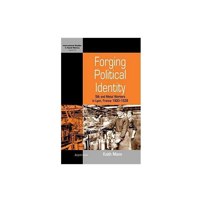 Forging Political Identity: Silk and Me..., Mann, Keith