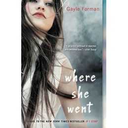 Where She Went by Forman, Gayle Book