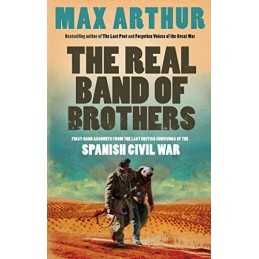 The Real Band of Brothers: First-hand Accounts from t... by Arthur, Max Hardback